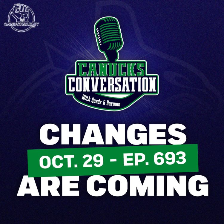 cover art for Oct. 29: Changes are coming after Canucks' OT loss - Canucks Conversation - (ep.693)