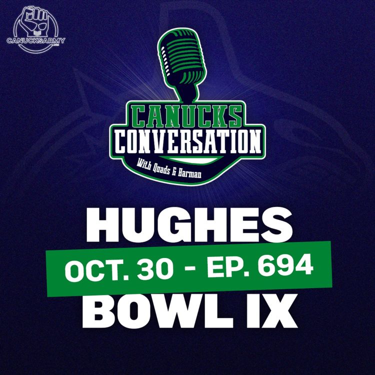 cover art for Oct. 30: The Hughes Bowl IX ft. Dave Hall - Canucks Conversation - (ep.694)