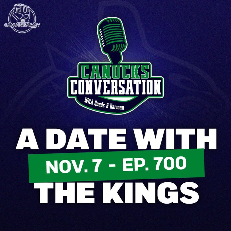 cover art for Nov. 7: A date with the Kings and a big announcement - Canucks Conversation - (ep.700)