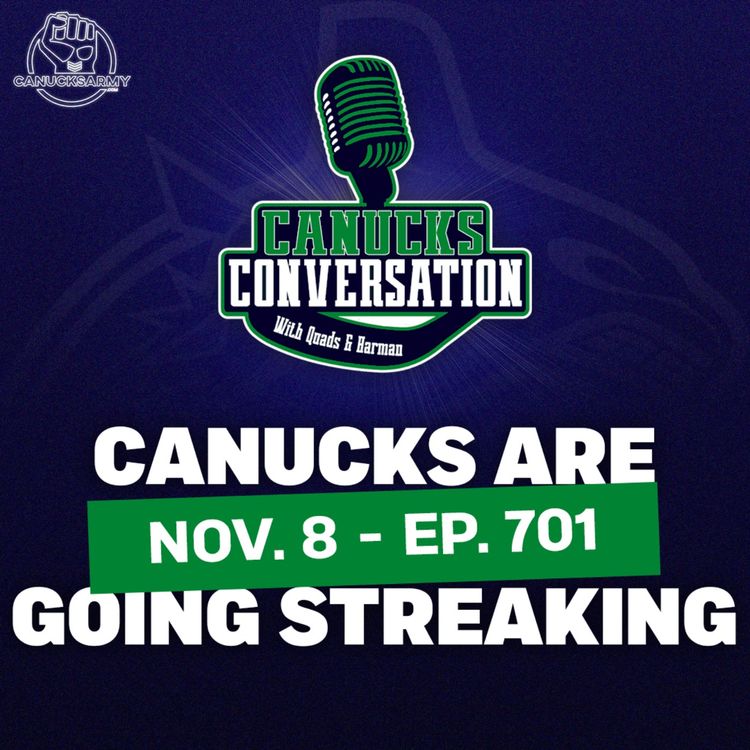 cover art for Nov. 8: Canucks are going streaking ft. baggedmilk - Canucks Conversation - (ep.701)