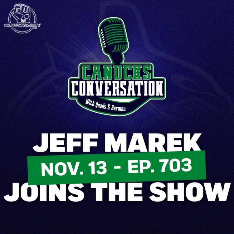 cover art for Nov. 13: Canucks extinguish the Flames  ft. Jeff Marek - Canucks Conversation - (ep.703)