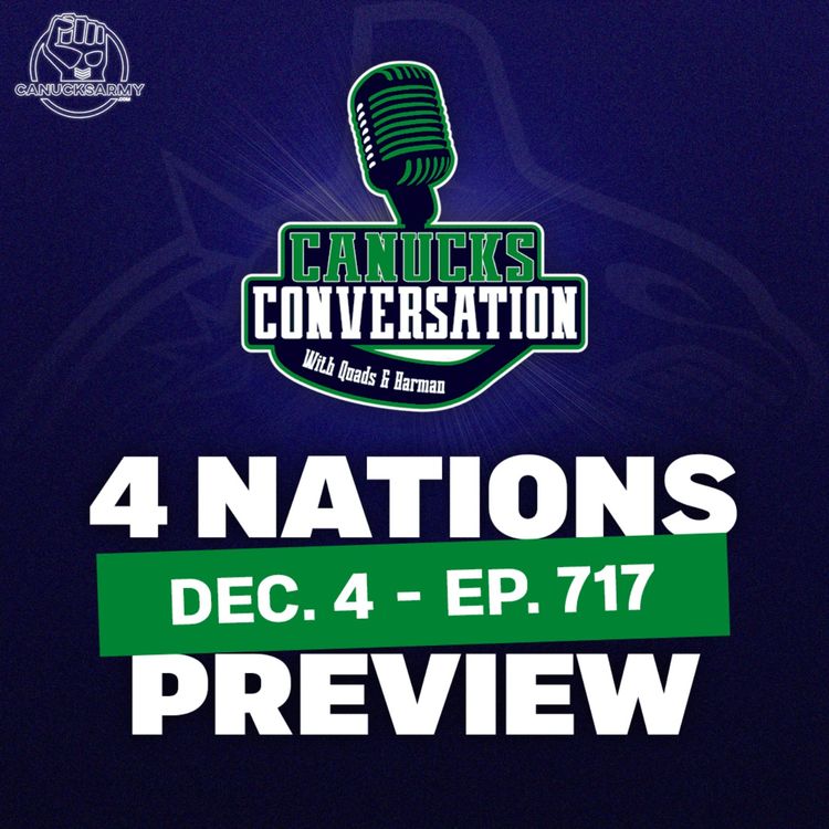 cover art for Dec. 4: Canucks 4 Nations Preview - Canucks Conversation (ep.717)