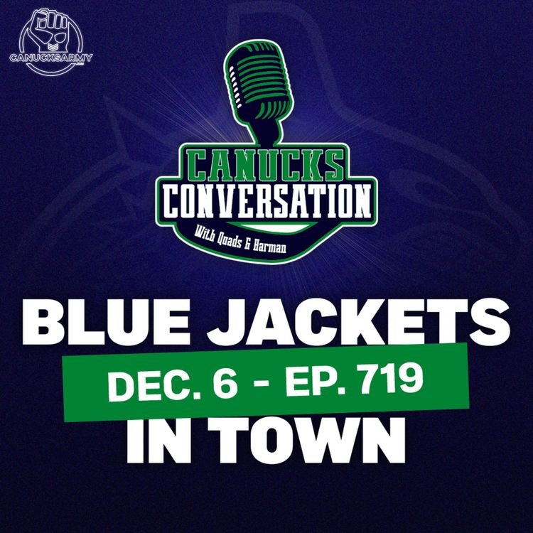 cover art for Dec. 6: BLUE JACKETS (and Taylor Swift) in town - Canucks Conversation (ep.719)