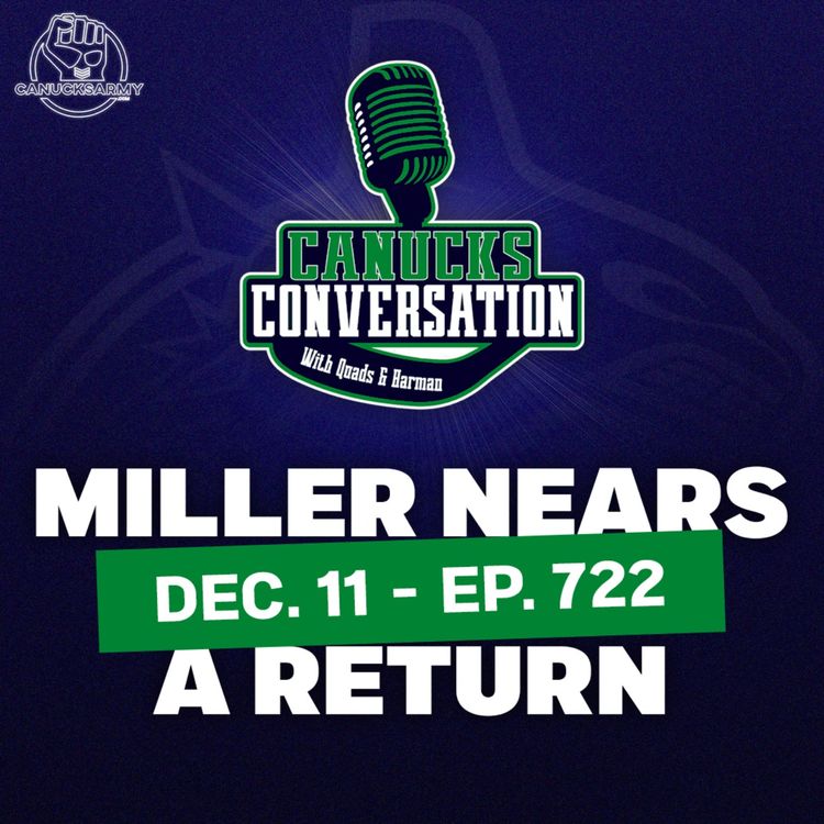 cover art for Dec. 11: Best Canucks lines when Miller returns ft. Jeff Paterson - Canucks Conversation (ep.722)