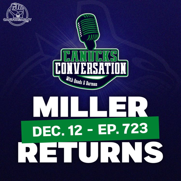 cover art for Dec. 12: Miller RETURNS - Canucks Conversation (ep.723)