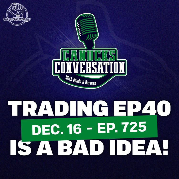 cover art for Dec. 16: Trading Elias Pettersson is a bad idea  - Canucks Conversation (ep.725)