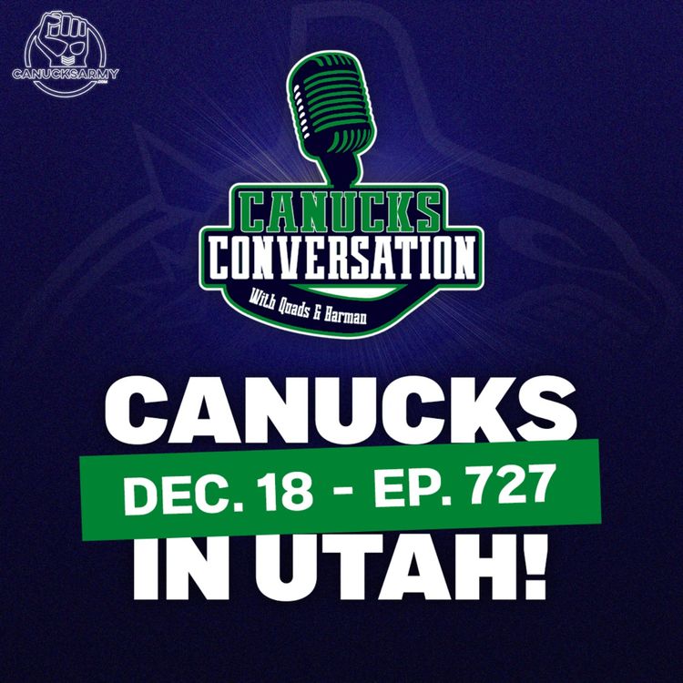 cover art for Dec. 18 Canucks take on Utah, Buffalo loses 11 straight - Canucks Conversation (ep.727.)