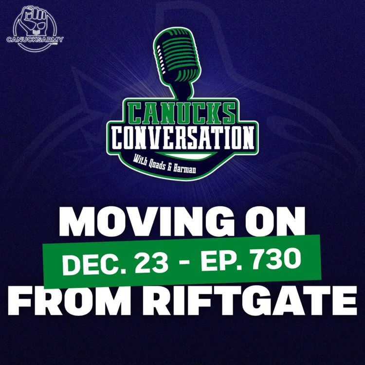 cover art for Dec. 23: Moving on from Riftgate - Canucks Conversation (ep.730)