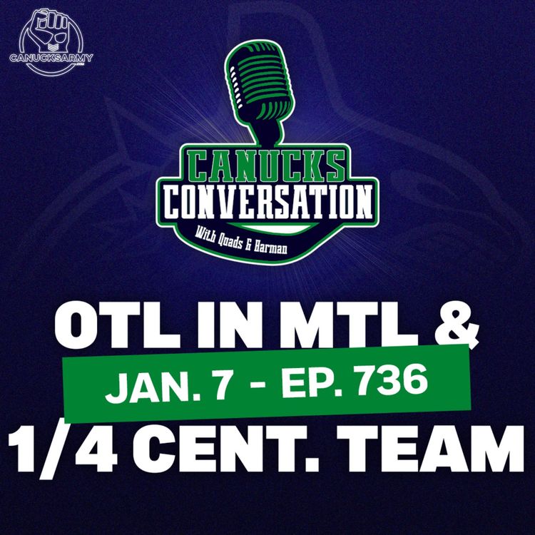 cover art for Jan. 7: OTL in Montreal + Canucks quarter century teams - Canucks Conversation (ep.736)