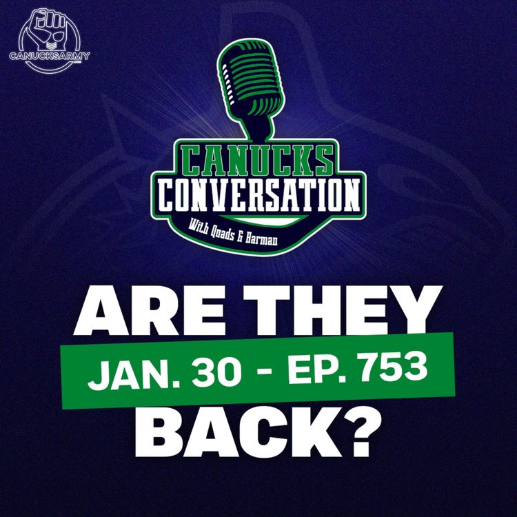 cover art for Jan 30: Are the Canucks... back? ft. Cam Robinson - Canucks Conversation (ep.753)