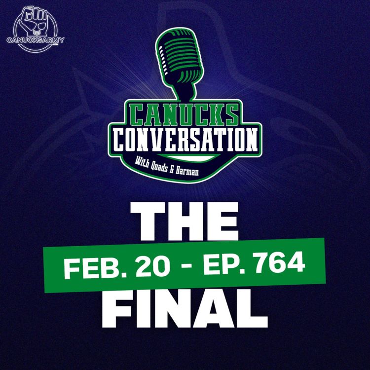 cover art for Feb. 20: Canada-USA finale! ft. Jeff Paterson - Canucks Conversation (ep.764)