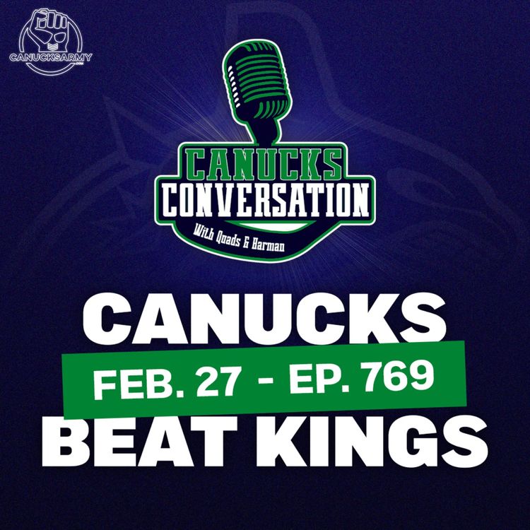 cover art for Feb. 27: Canucks beat Kings + Family Feud - Canucks Conversation (ep.769)