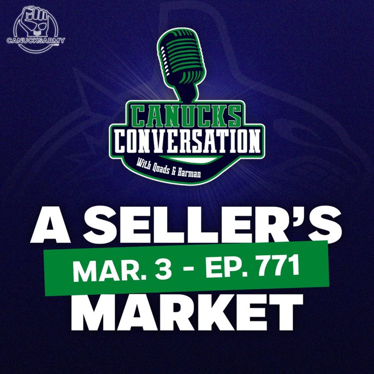 cover art for Mar. 3: A seller's market ft. Jeff Paterson - Canucks Conversation (ep.771)