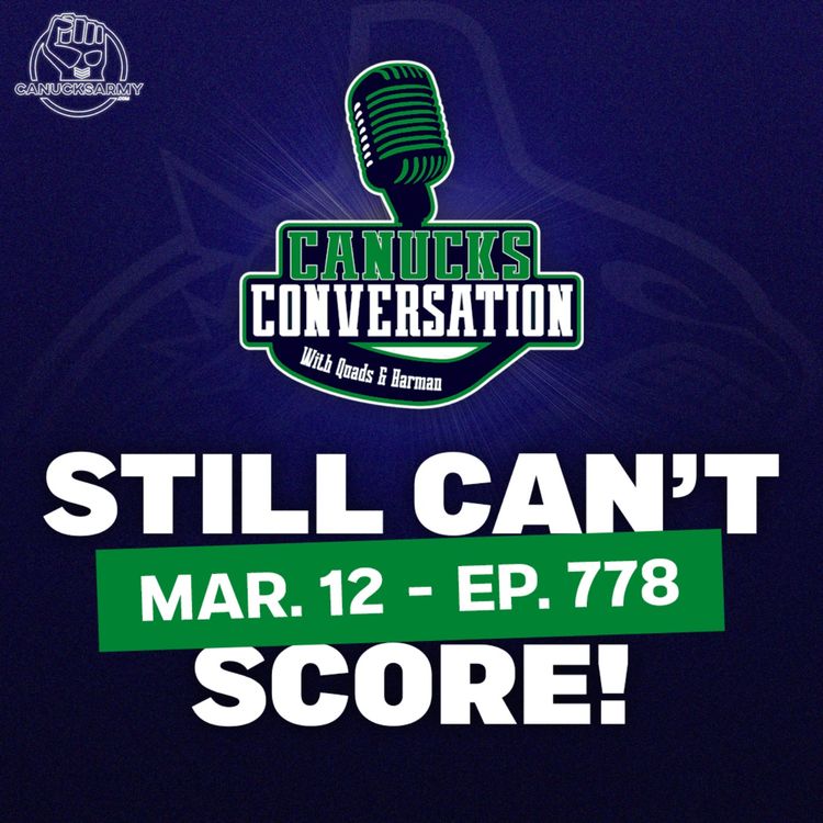 cover art for Mar. 12: The Canucks STILL can't score ft. Ryan Pike of FlamesNation (ep.778)