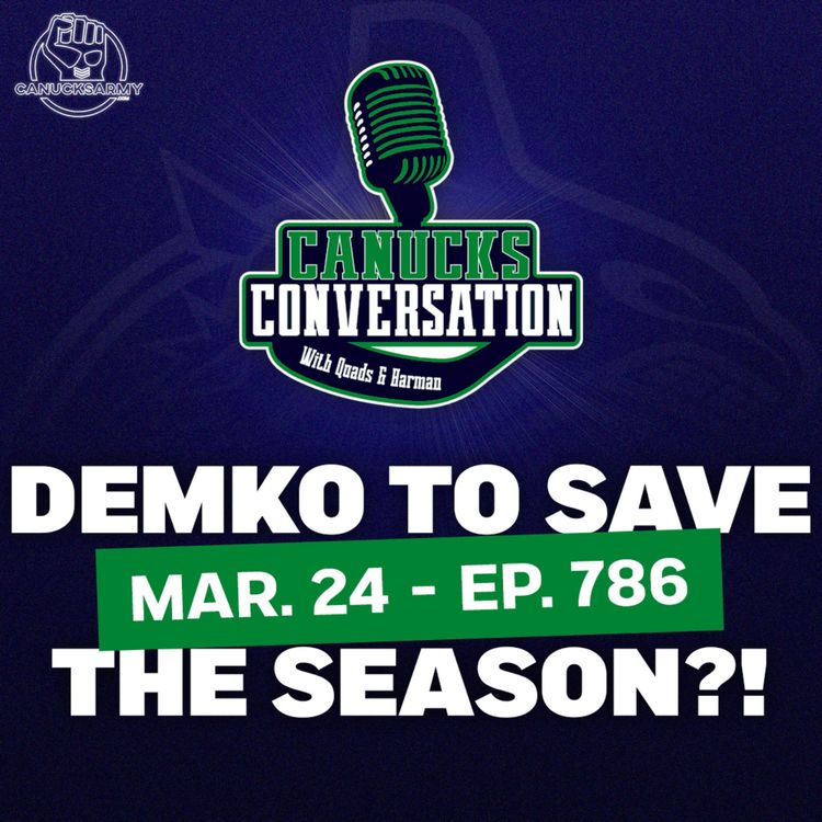 cover art for Mar. 24: Demko returning for Canucks, Pettersson & Hoglander updates (ep.786)