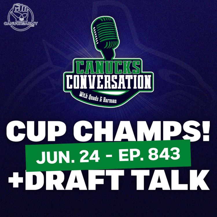 cover art for Jun 24: Canucks win a Cup! + Draft talk ft. Dave Hall (ep. 843)