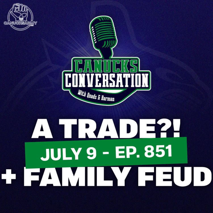 cover art for Jul 9: A TRADE + Family Feud ft. Tyler Yaremchuk (ep. 851)