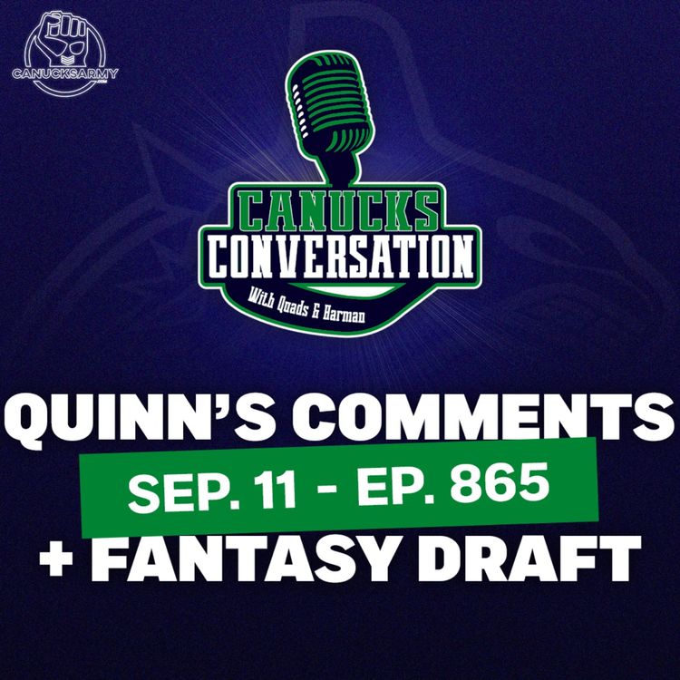 cover art for Sep 11: Canucks Convo Fantasy Draft + Hughes speaks again (ep. 865)