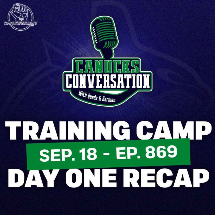 cover art for Sep 18: Canucks training camp day one recap (ep. 869)