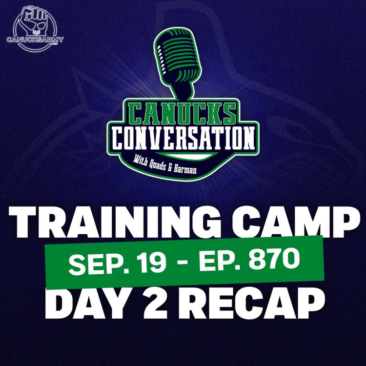 cover art for Sep 19: Canucks training camp day two recap (ep. 870)