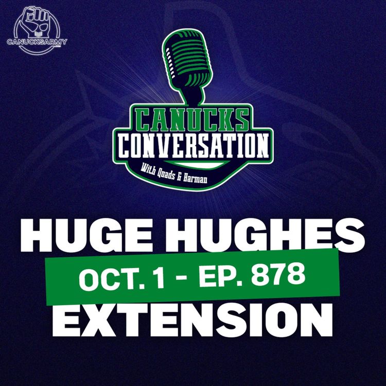 cover art for Oct 1: A Hughes has signed a long-term extension ft. Irfaan Gaffar | Canucks Conversation