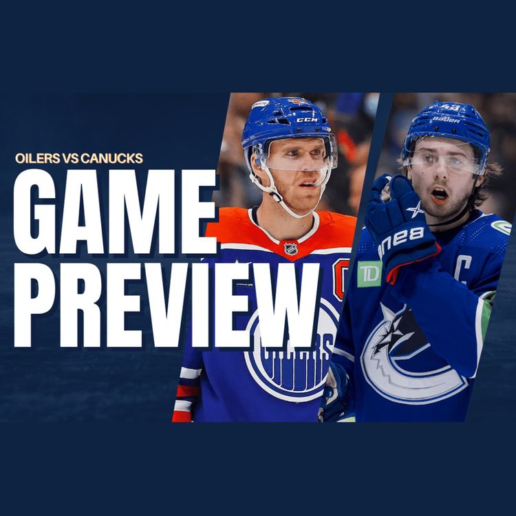 cover art for Canucks vs Oilers Gameday Preview! Canucks Conversation & Oilersnation Everyday Crossover