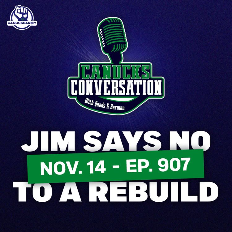 cover art for Nov. 14: Rutherford says no to a Canucks rebuild, and sounds a lot like Jim Benning (ep. 907)