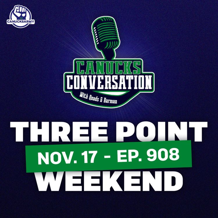 cover art for Nov. 17: Canucks will their way to 3 of 4 points ft. Newest CA writer...  (ep. 908)