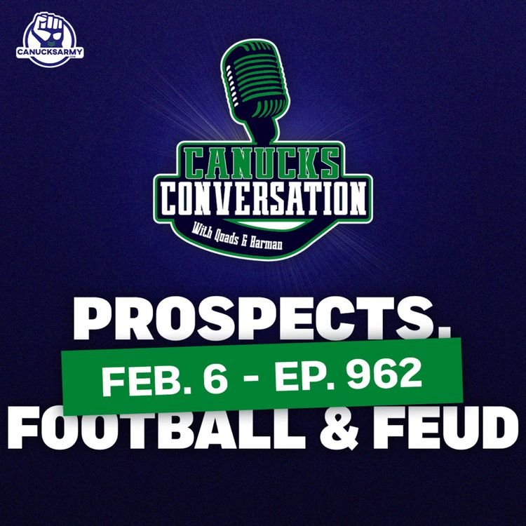 cover art for Feb. 6: Canucks prospects, football, and Family Feud ft. Dave Hall (ep. 962)