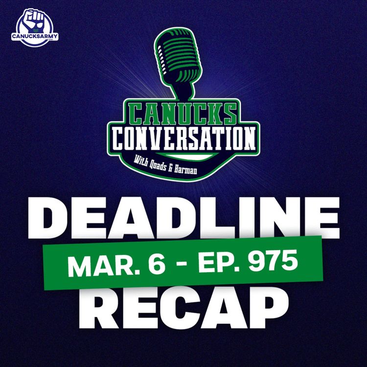 cover art for Mar. 6: Canucks trade deadline review + reaction (ep. 975)