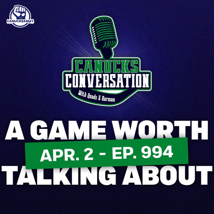 cover art for Apr. 2: A Canucks game worth talking about + Family Feud (ep. 994)