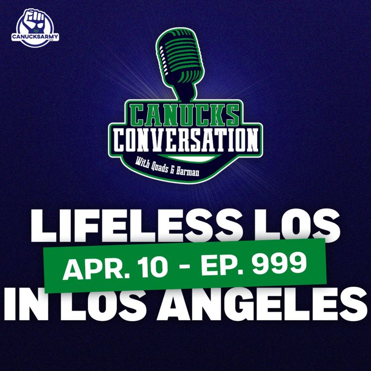 cover art for Apr. 10: Canucks lose to Kings + Patrick Johnston joins the show  (ep. 999)