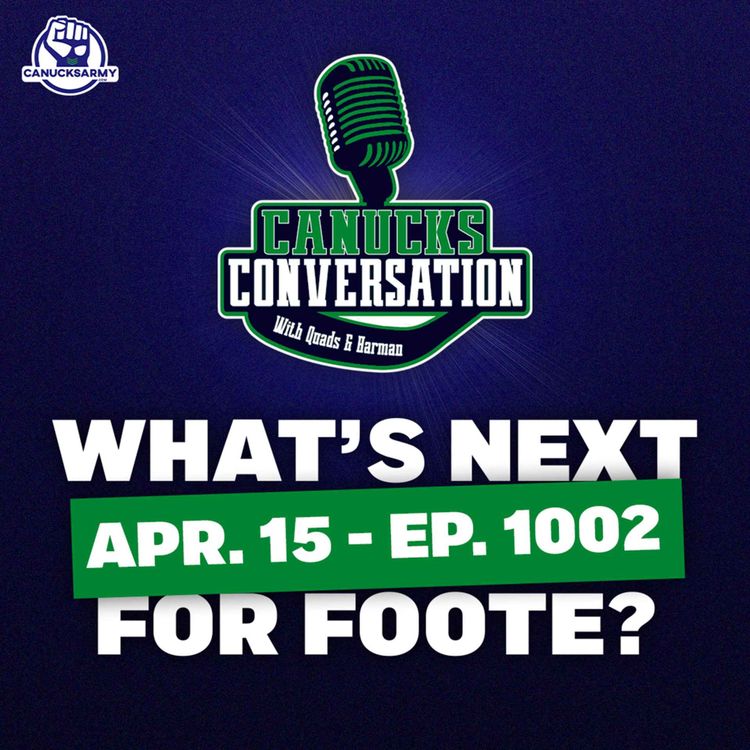 cover art for Apr. 15: Canucks finish strong, but what's next for Foote? (ep. 1002)