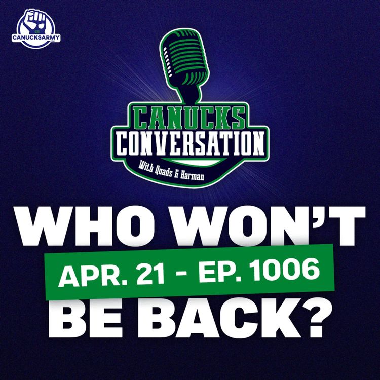 cover art for Apr. 21: Which Canucks aren't likely to be back next season? (ep. 1006)