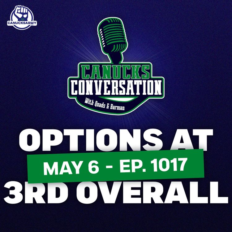 cover art for May 6: Canucks' options at third overall ft. Steven Ellis (ep. 1017)