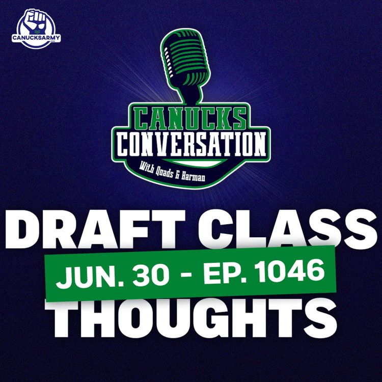 cover art for June 30: Harm's thoughts on Canucks' draft class + NHL Free Agency preview (ep. 1046)