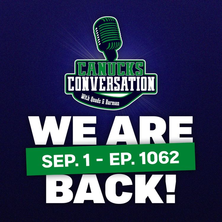 cover art for Sep. 1 We're back! Canucks camp battles, what we missed, and more (ep. 1062)