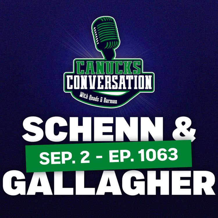 cover art for Sep. 2: New Canucks Schenn and Gallagher speak, Evangelista traded, and more (ep. 1063)