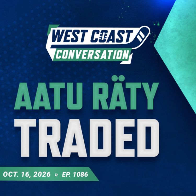 cover art for Oct. 16: Canucks trade Aatu Räty to Leafs, and lose to Panthers ft. Arun Srinivasan and Dave Hall (ep. 1086)