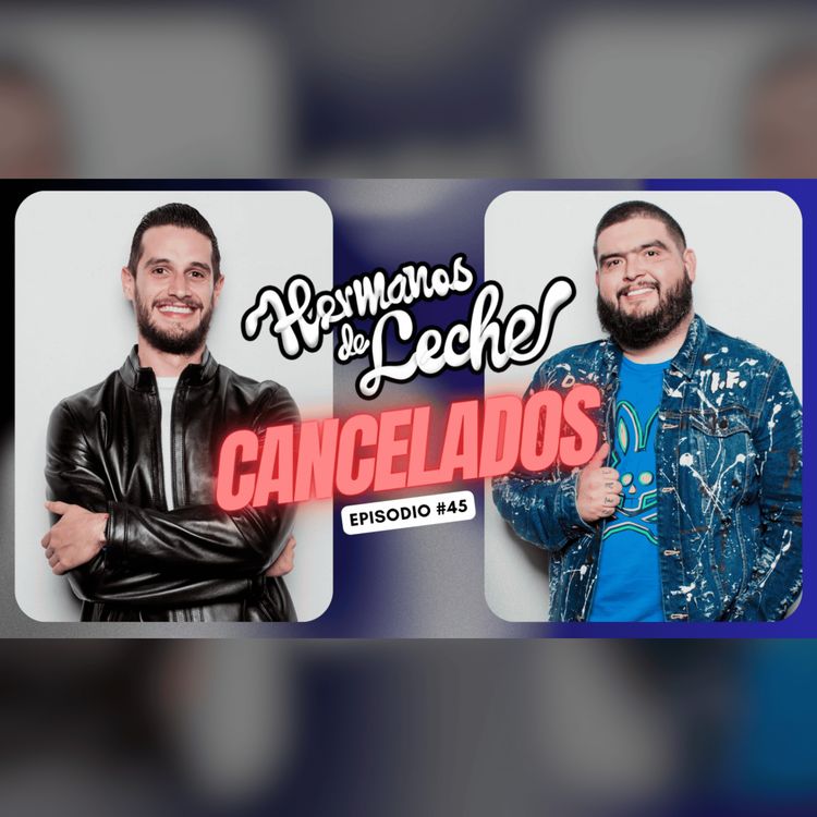 cover art for 45. Cancelan Hermanos de Leche, Ari Gameplays y Juan se divorcian , Maná vs Nicky Jam