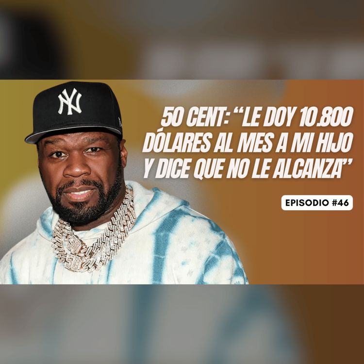 cover art for 46. 50 Cent paga la fiesta, ¿Rexona no te abandona? y Metallica suena a "La Chona"