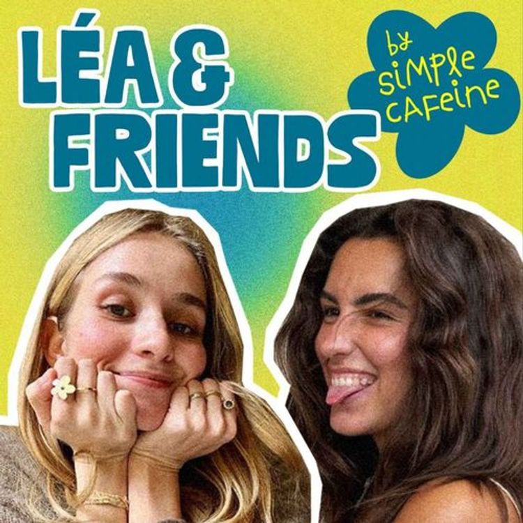 cover art for En date avec Maya - Lea & friends EP.3 (repost)