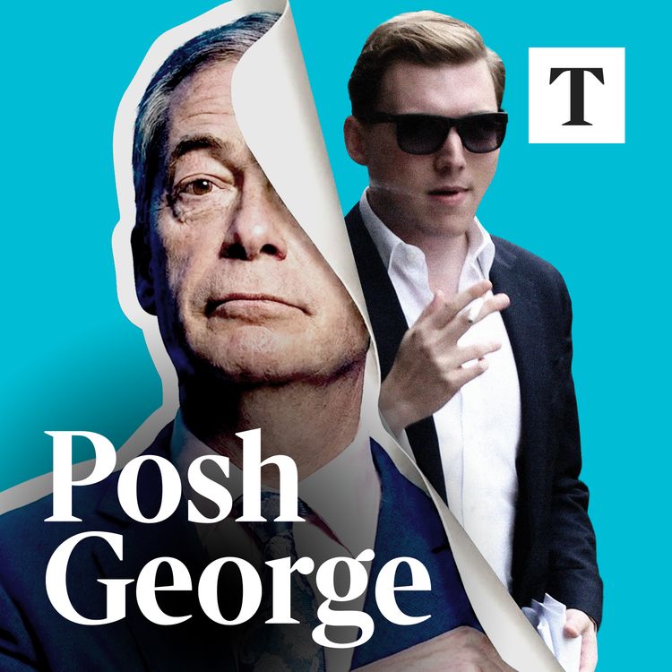 cover art for Control, not ownership | Posh George: The criminal behind Farage Ep.3