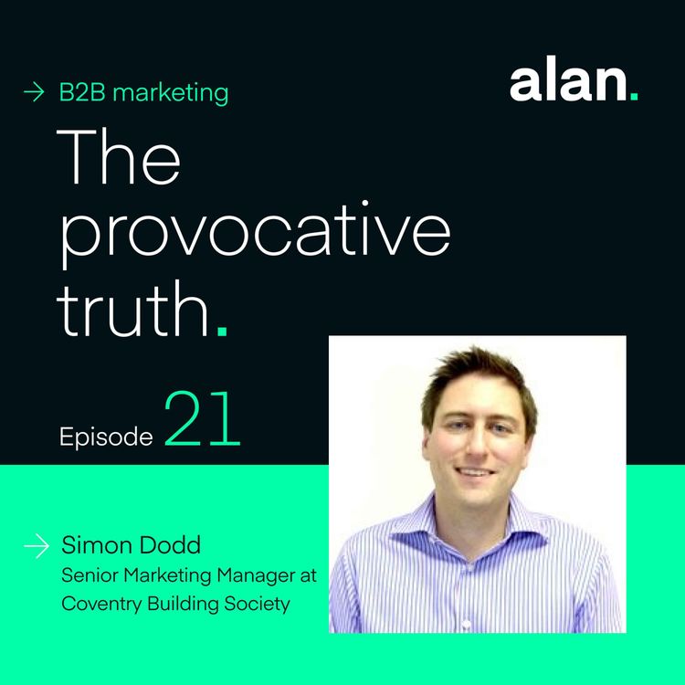 cover art for Understanding Brand Activation in B2B and B2C Businesses, with Simon Dodd, Senior Marketing Manager at Coventry Building Society