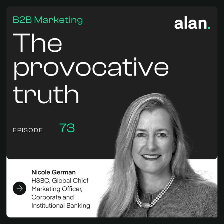 cover art for Client Centricity in B2B: Moving beyond data and understanding signals with Nicole German, Global CMO HSBC, CIB