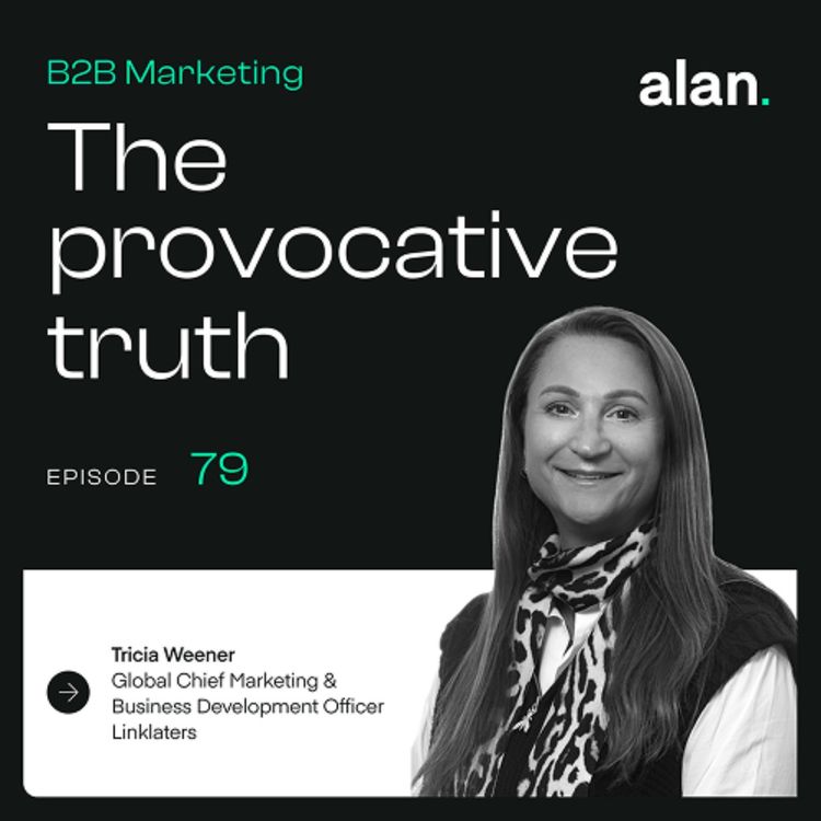 cover art for Why reputation alone is no longer enough in legal marketing with Tricia Weener, Chief Marketing & Business Development Officer at Linklaters