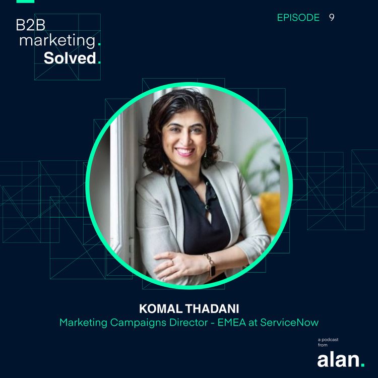 cover art for Sculpting The Perfect Marketing Tech Stack with Komal Thadani, Marketing Campaigns Director - EMEA at ServiceNow