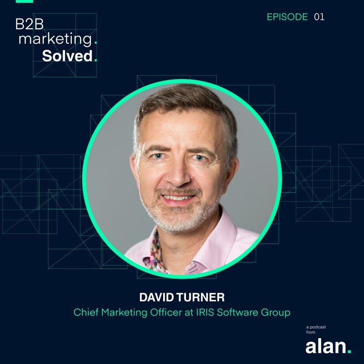cover art for How To Balance Brand Building & Short Term Targets with David Turner, Chief Marketing Officer at IRIS Software Group