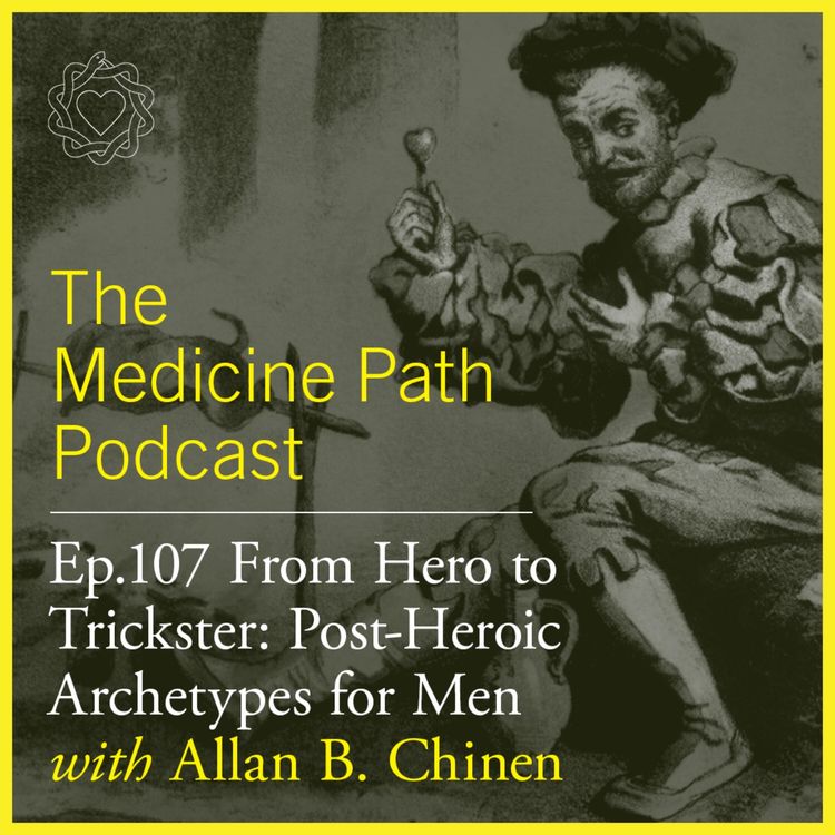 cover art for Allan B. Chinen | From Hero to Trickster: Post-Heroic Archetypes for Men | MPP 107