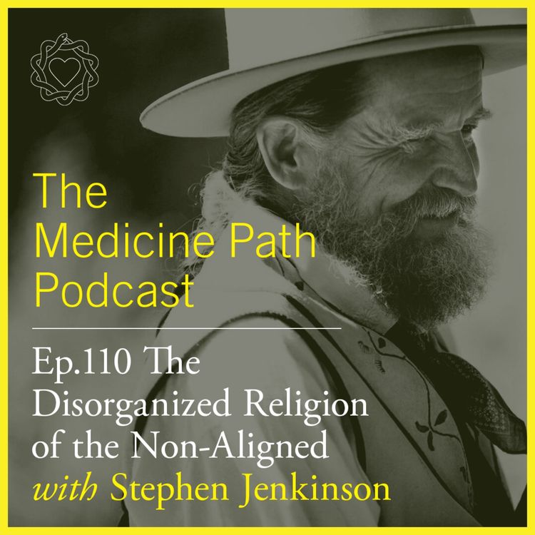cover art for Stephen Jenkinson | The Disorganized Religion of the Non-Aligned | MPP110